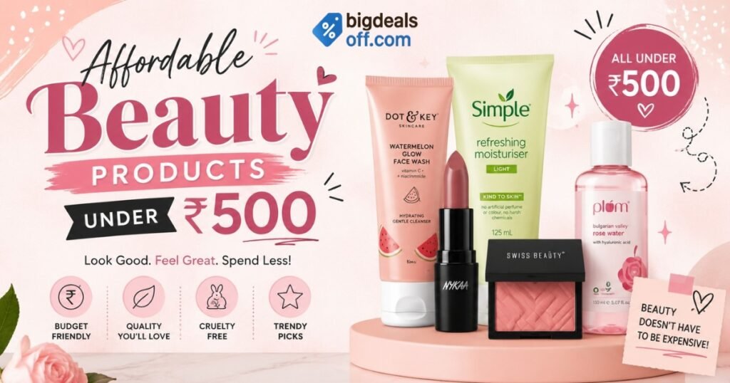 Best affordable beauty products under ₹500 for skincare and makeup