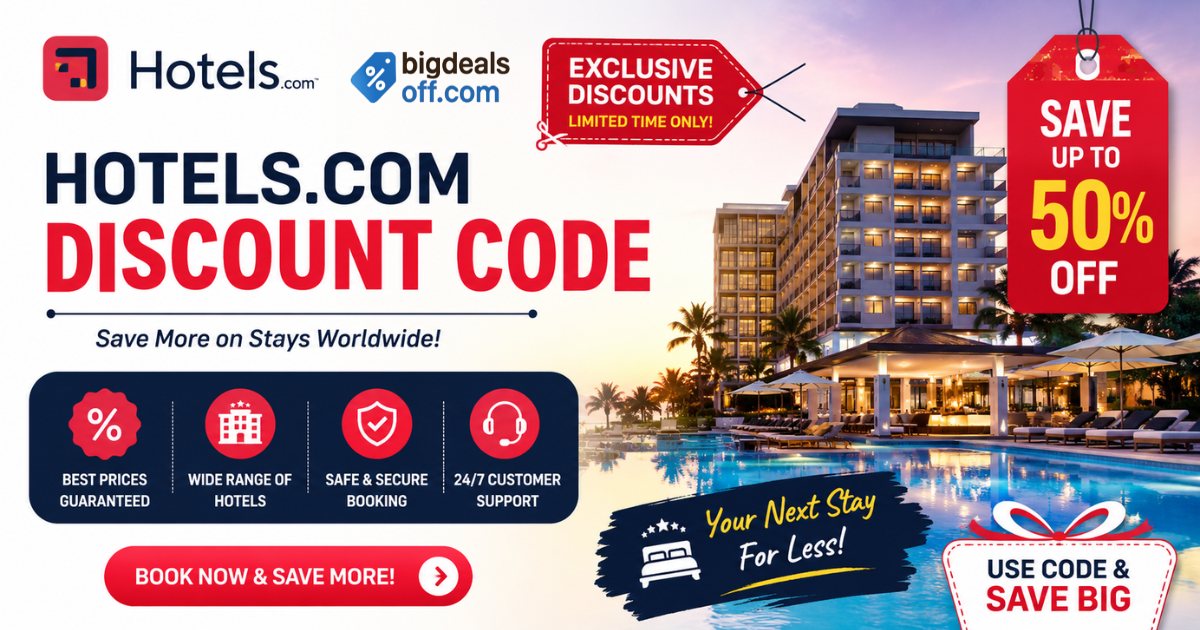 Hotels.com Discount Code – Save More on Hotel Bookings with BigDealsOff